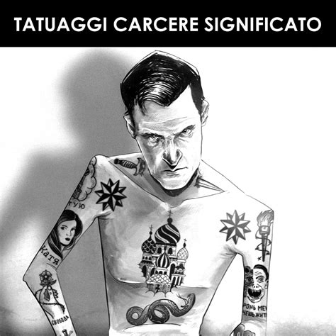 Tatuaggi Carcere: I Significati Segreti dei tatuaggi dei .